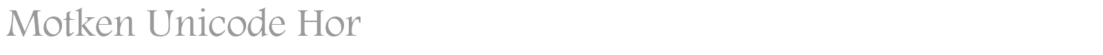 Motken Unicode Hor font preview